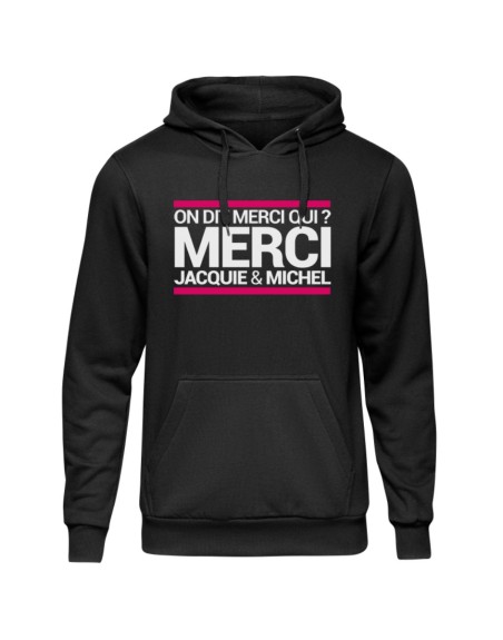 Sweat à capuche JM On dit merci qui ?